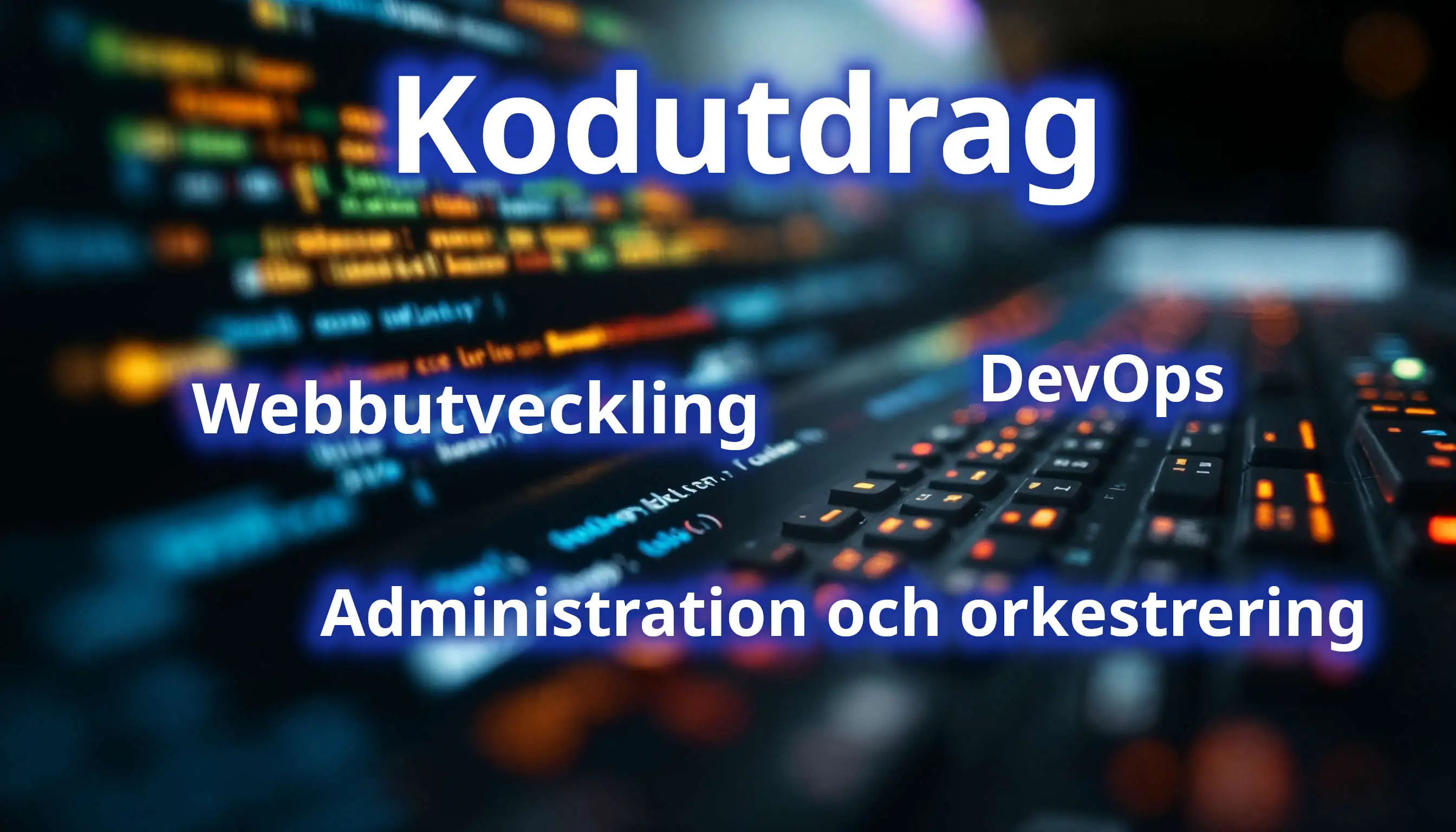 Kodutdrag från webbutveckling, DevOps, administration och orkestrering